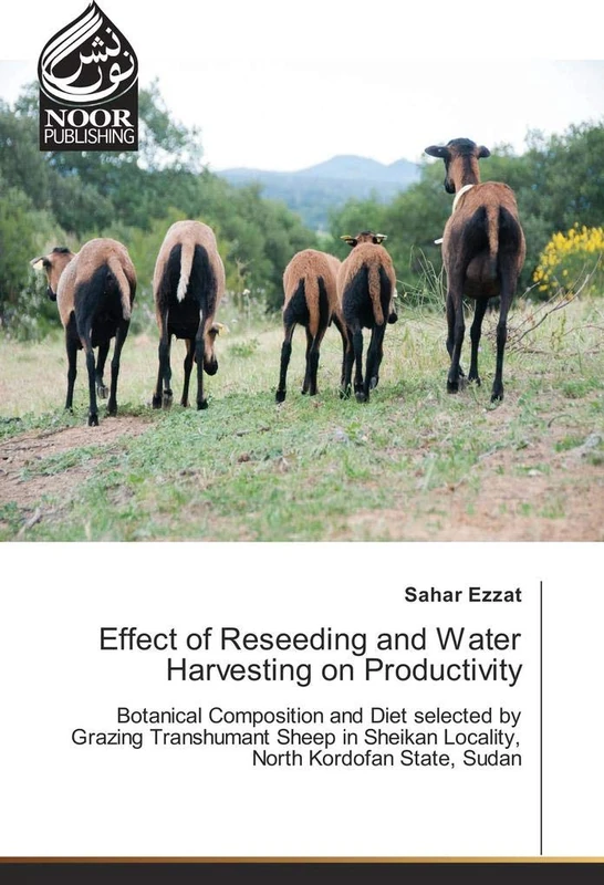 Effect of Reseeding and Water Harvesting on Productivity: Botanical Composition and Diet selected by Grazing Transhumant Sheep in Sheikan Locality, North Kordofan State, Sudan