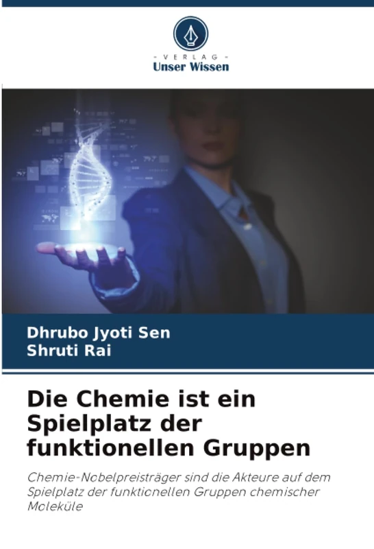 Die Chemie ist ein Spielplatz der funktionellen Gruppen: Chemie-Nobelpreisträger sind die Akteure auf dem Spielplatz der funktionellen Gruppen chemischer Moleküle