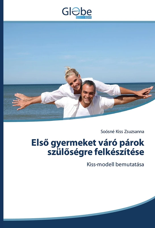 Első gyermeket váró párok szülőségre felkészítése: Kiss-modell bemutatása