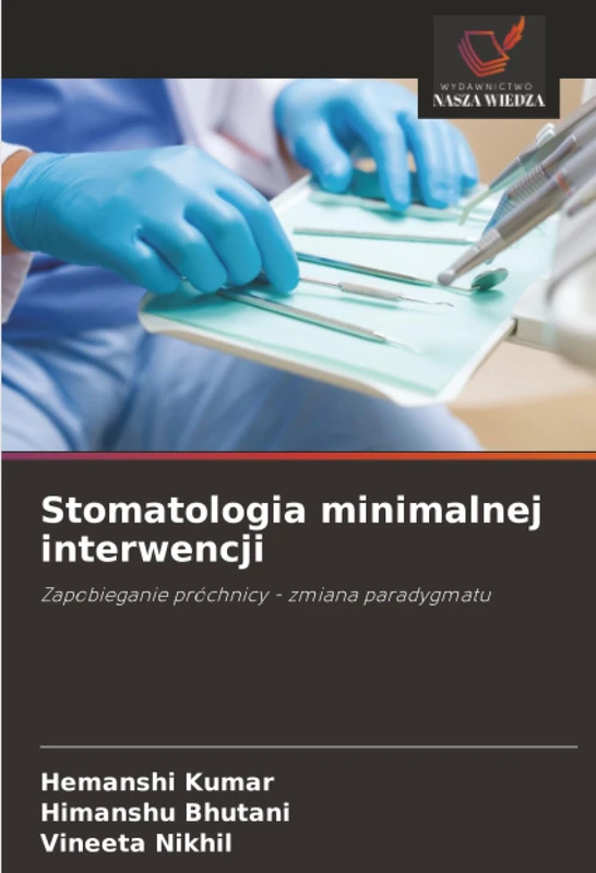 Stomatologia minimalnej interwencji: Zapobieganie próchnicy - zmiana paradygmatu