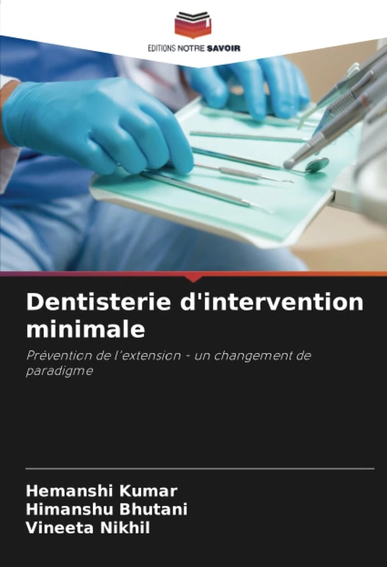 Dentisterie d'intervention minimale: Prévention de l'extension - un changement de paradigme
