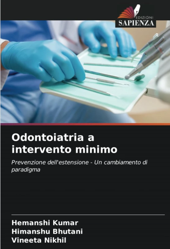 Odontoiatria a intervento minimo: Prevenzione dell'estensione - Un cambiamento di paradigma