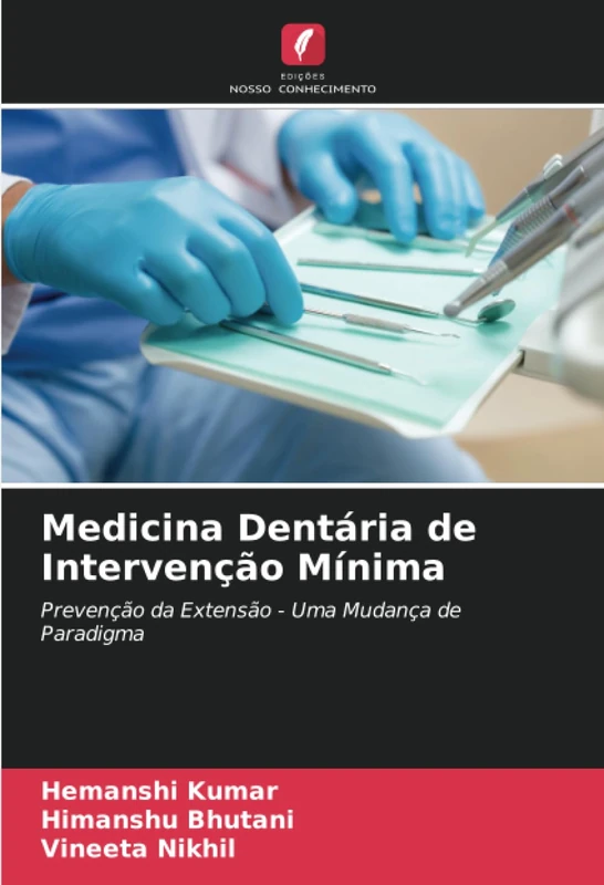 Medicina Dentária de Intervenção Mínima: Prevenção da Extensão - Uma Mudança de Paradigma