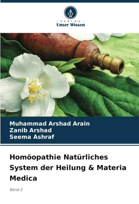 Homöopathie Natürliches System der Heilung & Materia Medica: Band 2