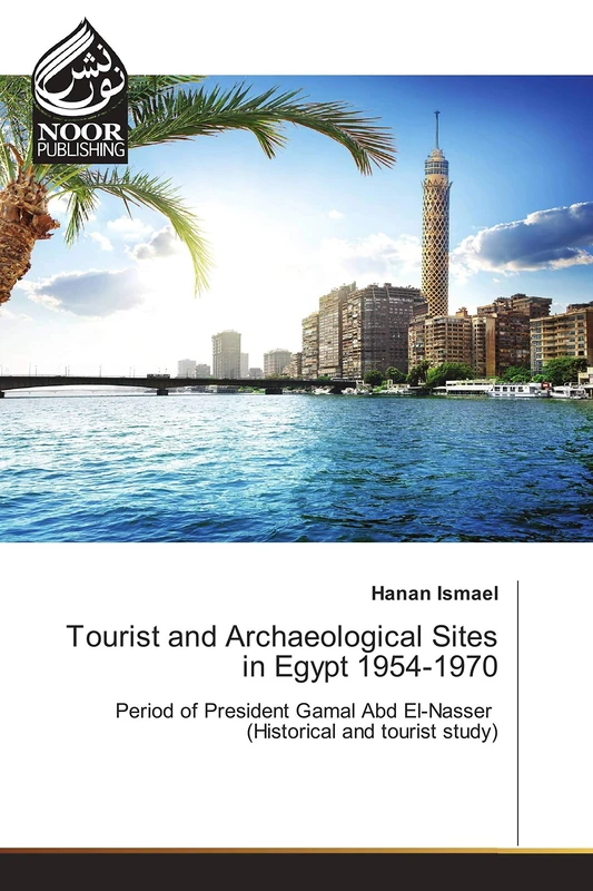 Tourist and Archaeological Sites in Egypt 1954-1970: Period of President Gamal Abd El-Nasser (Historical and tourist study) - Image 1