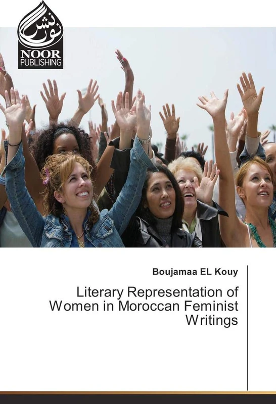 Literary Representation of Women in Moroccan Feminist Writings