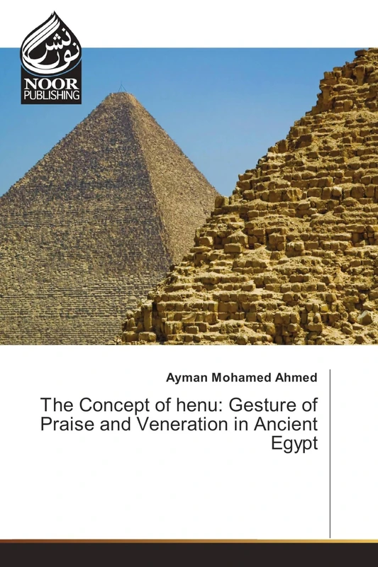 The Concept of henu: Gesture of Praise and Veneration in Ancient Egypt