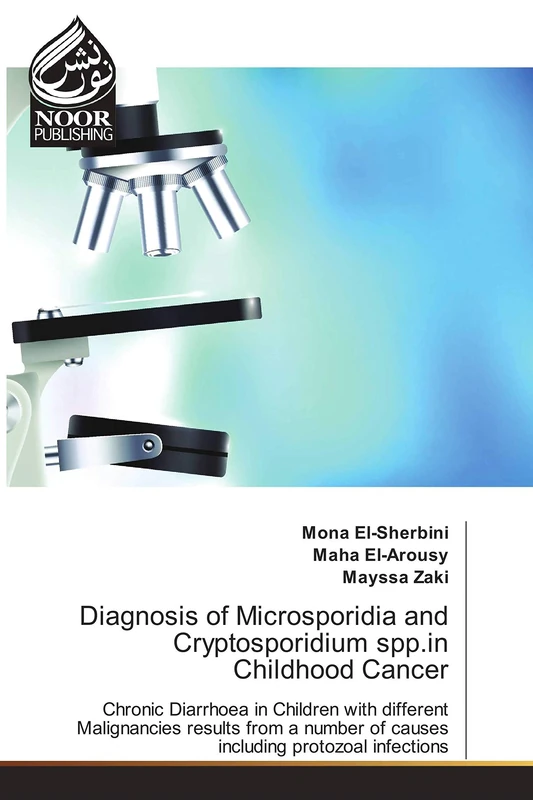 Diagnosis of Microsporidia and Cryptosporidium spp.in Childhood Cancer: Chronic Diarrhoea in Children with different Malignancies results from a number of causes including protozoal infections