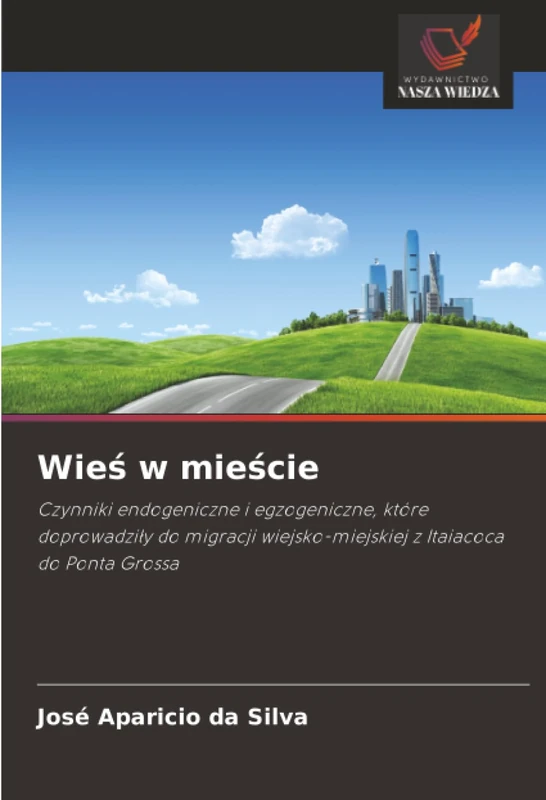 Wieś w mieście: Czynniki endogeniczne i egzogeniczne, które doprowadziły do migracji wiejsko-miejskiej z Itaiacoca do Ponta Grossa