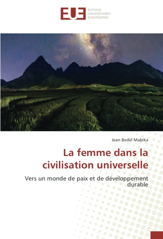 La femme dans la civilisation universelle: Vers un monde de paix et de développement durable