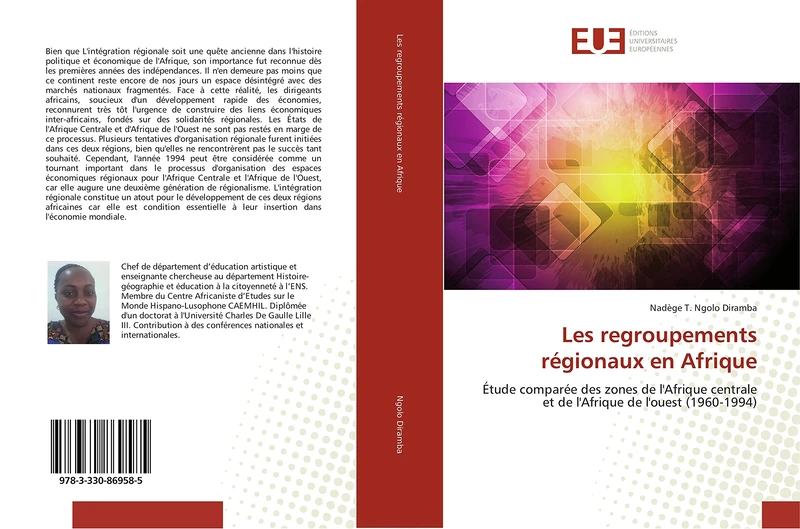 Les regroupements régionaux en Afrique: Étude comparée des zones de l'Afrique centrale et de l'Afrique de l'ouest (1960-1994)