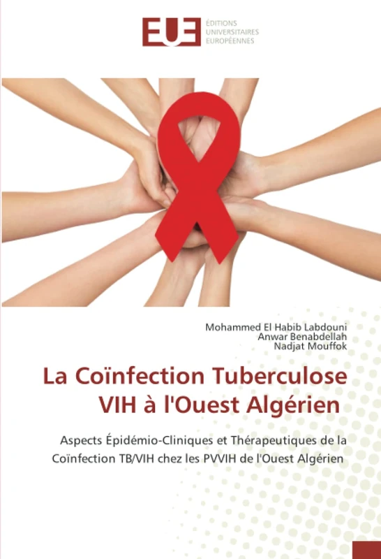 La Coïnfection Tuberculose VIH à l'Ouest Algérien: Aspects Épidémio-Cliniques et Thérapeutiques de la Coïnfection TB/VIH chez les PVVIH de l'Ouest Algérien