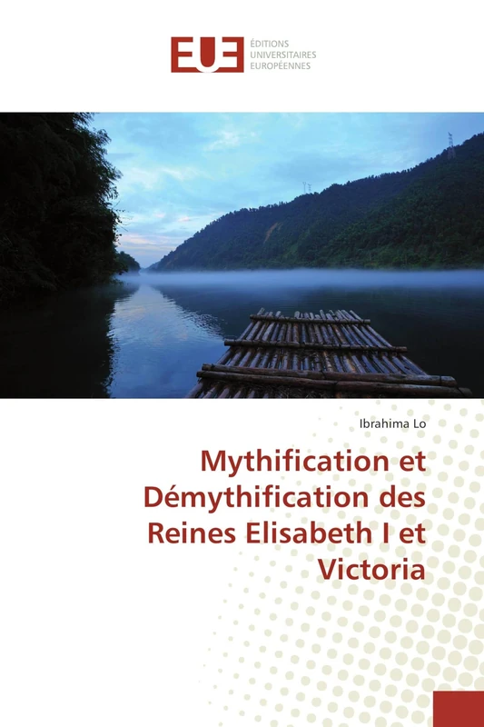 Mythification et Démythification des Reines Elisabeth I et Victoria