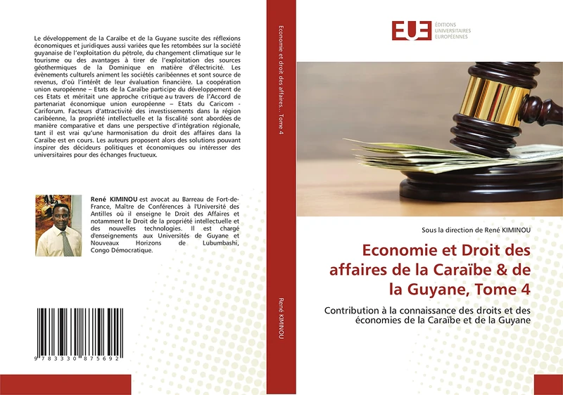 Economie et Droit des affaires de la Caraïbe & de la Guyane, Tome 4: Contribution à la connaissance des droits et des économies de la Caraïbe et de la Guyane