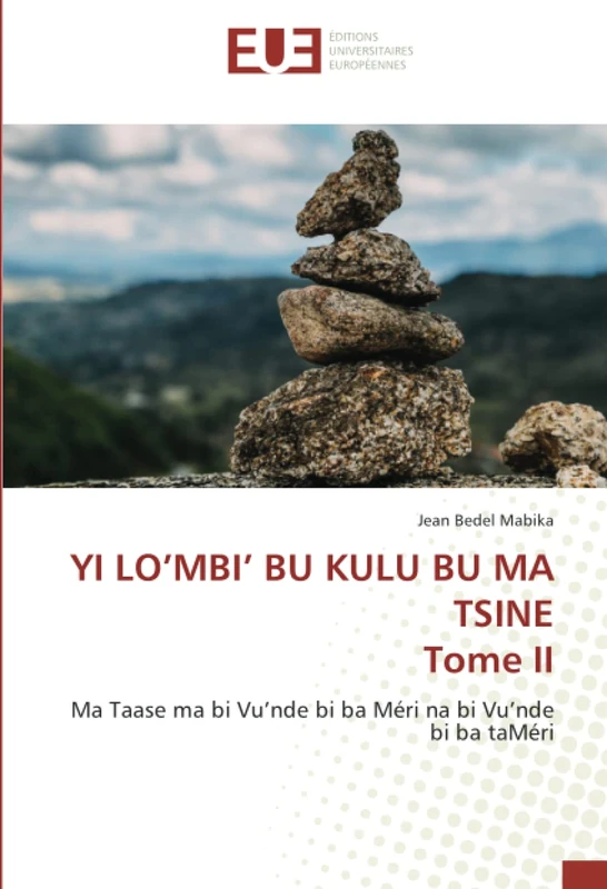 YI LO’MBI’ BU KULU BU MA TSINE Tome II: Ma Taase ma bi Vu’nde bi ba Méri na bi Vu’nde bi ba taMéri