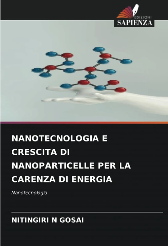 NANOTECNOLOGIA E CRESCITA DI NANOPARTICELLE PER LA CARENZA DI ENERGIA: Nanotecnologia