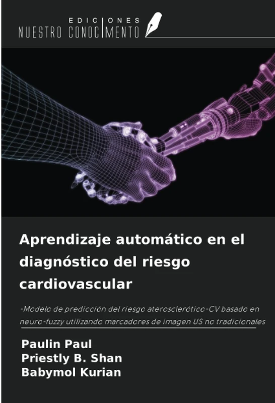 Aprendizaje automático en el diagnóstico del riesgo cardiovascular: -Modelo de predicción del riesgo aterosclerótico-CV basado en neuro-fuzzy utilizando marcadores de imagen US no tradicionales - Image 1
