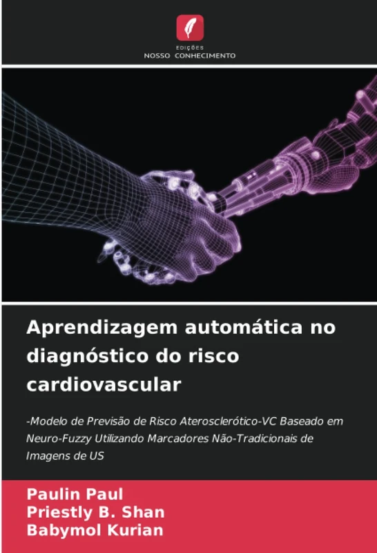Aprendizagem automática no diagnóstico do risco cardiovascular: -Modelo de Previsão de Risco Aterosclerótico-VC Baseado em Neuro-Fuzzy Utilizando Marcadores Não-Tradicionais de Imagens de US - Image 1