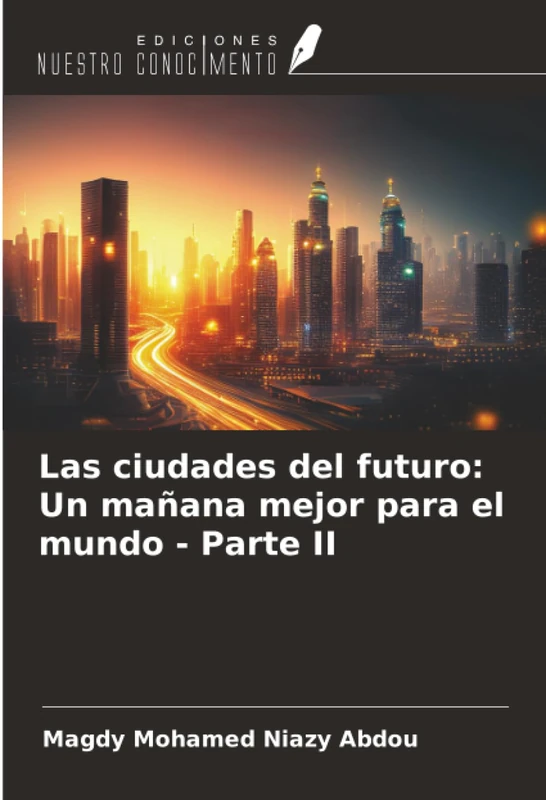 Las ciudades del futuro: Un mañana mejor para el mundo - Parte II - Image 1