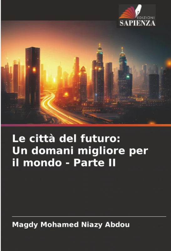 Le città del futuro: Un domani migliore per il mondo - Parte II