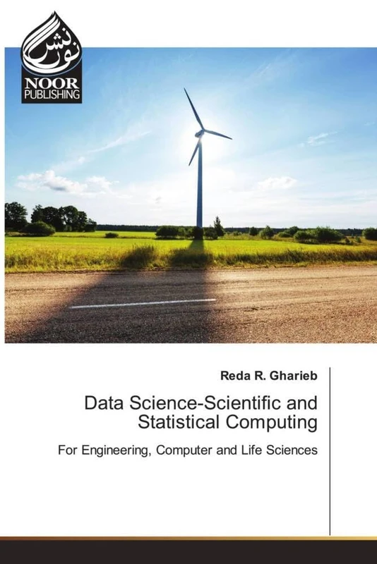 Data Science-Scientific and Statistical Computing: For Engineering, Computer and Life Sciences