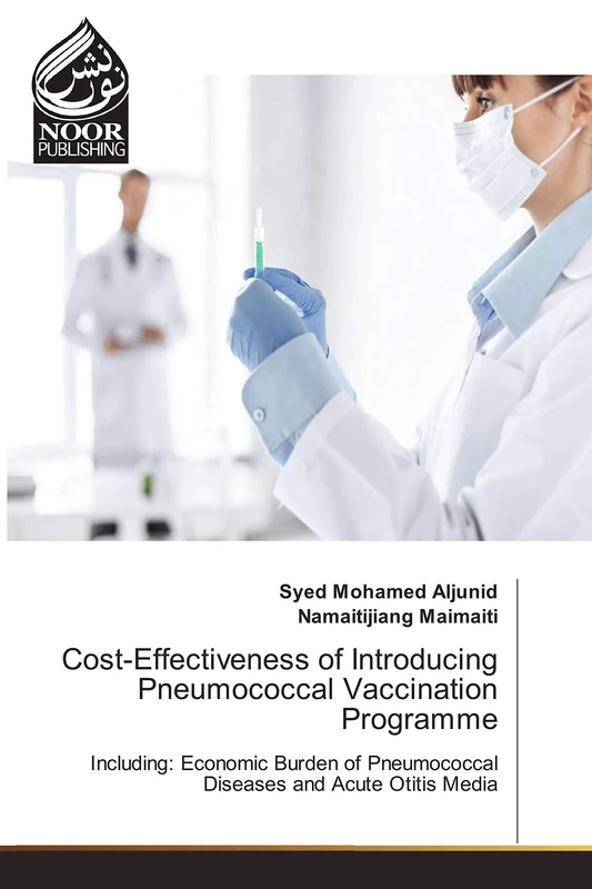 Cost-Effectiveness of Introducing Pneumococcal Vaccination Programme: Including: Economic Burden of Pneumococcal Diseases and Acute Otitis Media - Image 1
