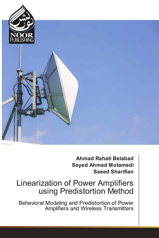 Linearization of Power Amplifiers using Predistortion Method: Behavioral Modeling and Predistortion of Power Amplifiers and Wireless Transmitters