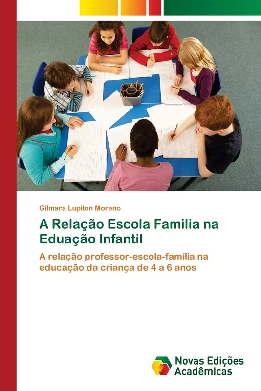 A Relação Escola Familia na Eduação Infantil: A relação professor-escola-família na educação da criança de 4 a 6 anos - Image 1