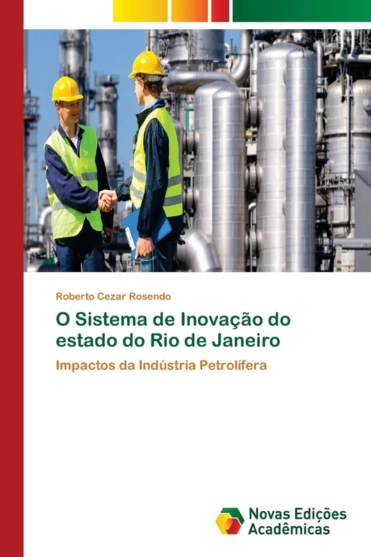 O Sistema de Inovação do estado do Rio de Janeiro: Impactos da Indústria Petrolífera