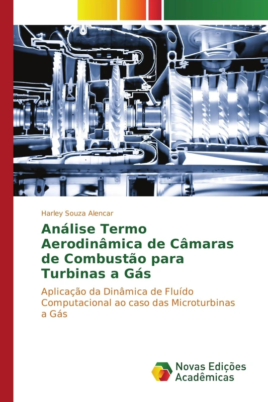 Análise Termo Aerodinâmica de Câmaras de Combustão para Turbinas a Gás: Aplicação da Dinâmica de Fluído Computacional ao caso das Microturbinas a Gás