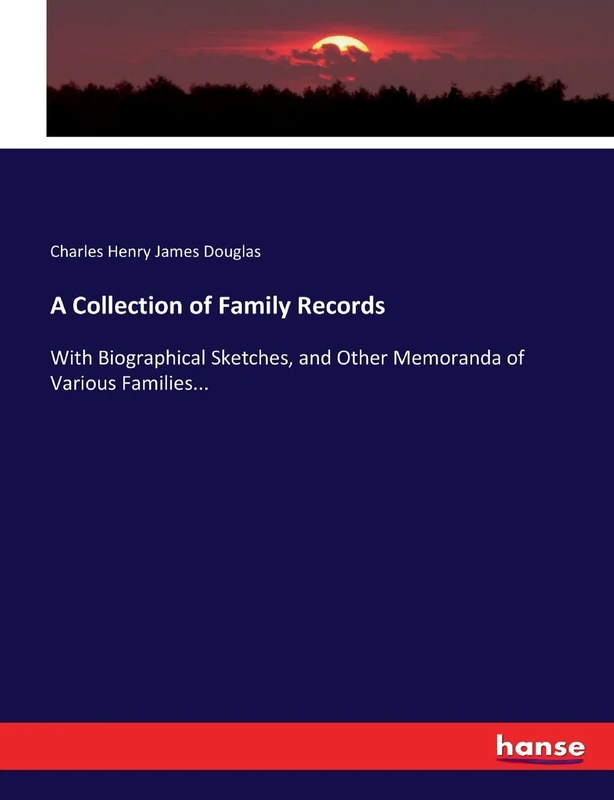 A Collection of Family Records: With Biographical Sketches, and Other Memoranda of Various Families... - Image 1