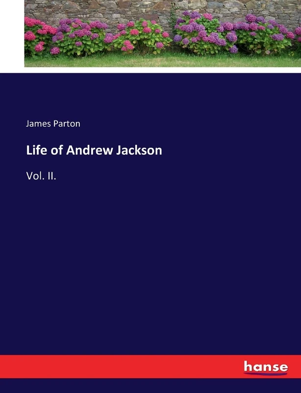 Life of Andrew Jackson: Vol. II. - Image 1