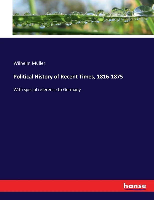 Political History of Recent Times, 1816-1875: With special reference to Germany
