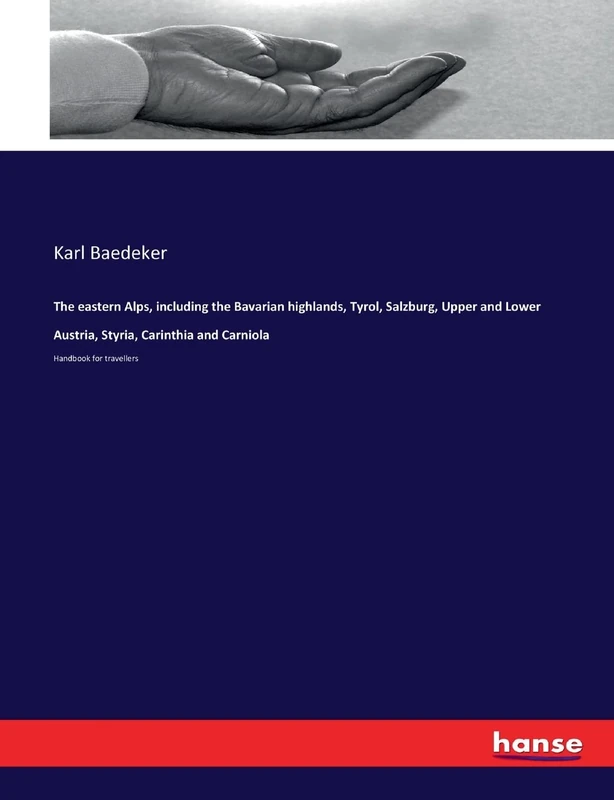 The eastern Alps, including the Bavarian highlands, Tyrol, Salzburg, Upper and Lower Austria, Styria, Carinthia and Carniola: Handbook for travellers - Image 1