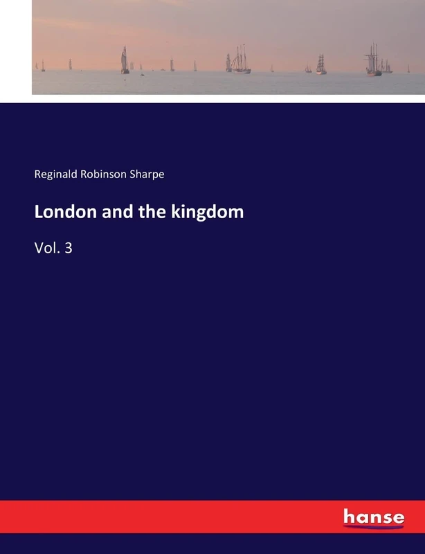 London and the kingdom: Vol. 3
