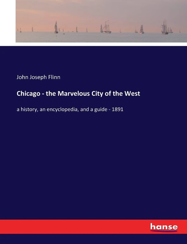 Chicago - the Marvelous City of the West: a history, an encyclopedia, and a guide - 1891 - Image 1
