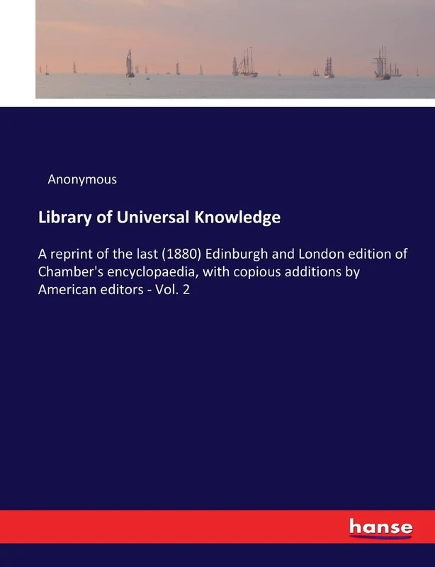 Library of Universal Knowledge: A reprint of the last (1880) Edinburgh and London edition of Chamber's encyclopaedia, with copious additions by American editors - Vol. 2 - Image 1