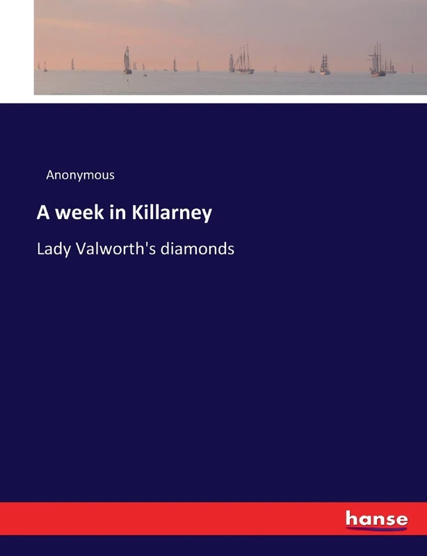 A week in Killarney: Lady Valworth's diamonds