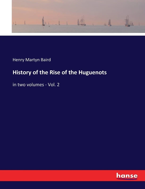 History of the Rise of the Huguenots: in two volumes - Vol. 2 - Image 1