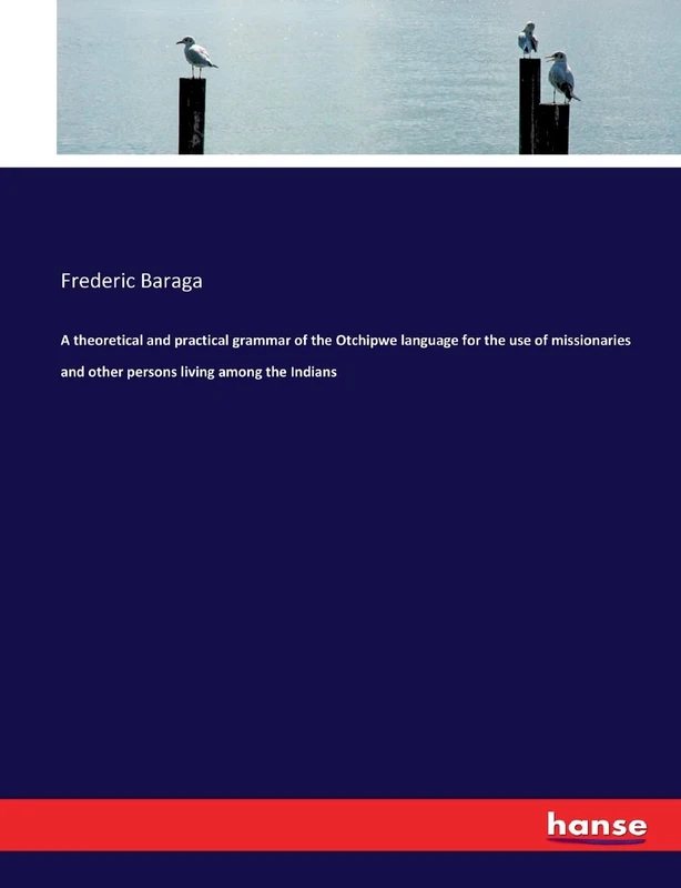 A theoretical and practical grammar of the Otchipwe language for the use of missionaries and other persons living among the Indians - Image 1