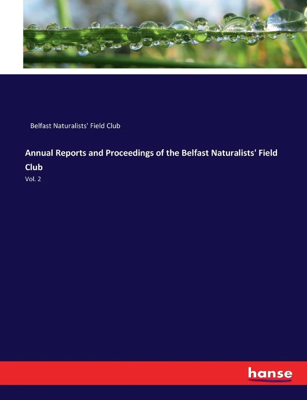 Annual Reports and Proceedings of the Belfast Naturalists' Field Club: Vol. 2