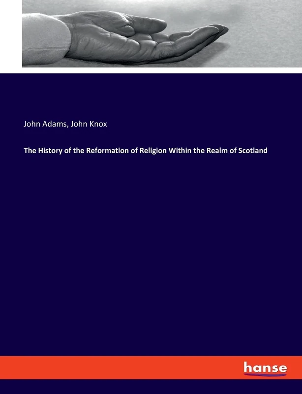 The History of the Reformation of Religion Within the Realm of Scotland - Image 1