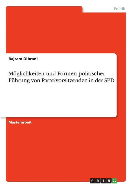 Möglichkeiten und Formen politischer Führung von Parteivorsitzenden in der SPD