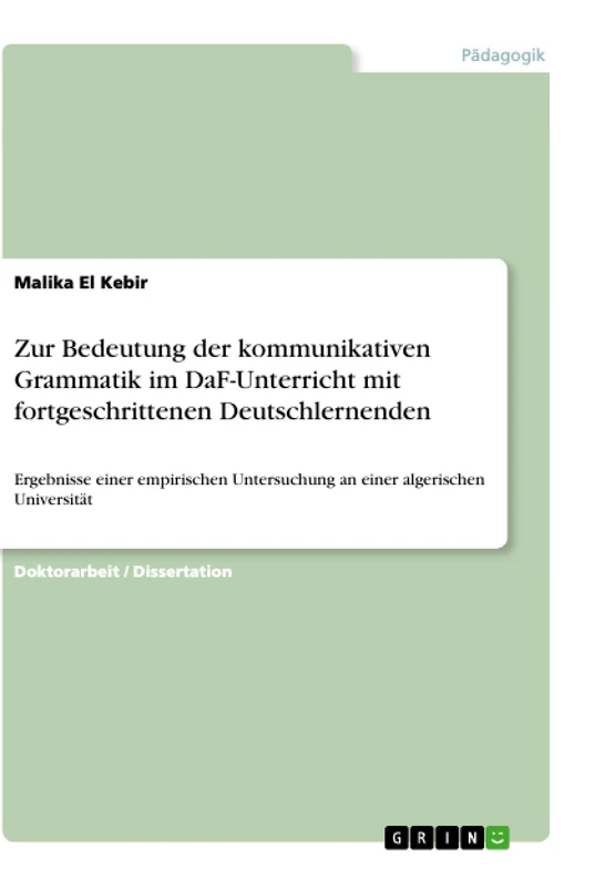 Zur Bedeutung der kommunikativen Grammatik im DaF-Unterricht mit fortgeschrittenen Deutschlernenden: Ergebnisse einer empirischen Untersuchung an einer algerischen Universität