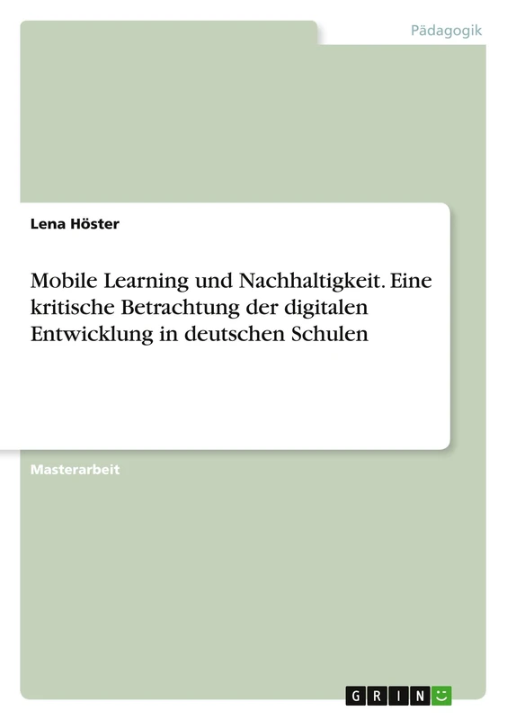 Mobile Learning und Nachhaltigkeit. Eine kritische Betrachtung der digitalen Entwicklung in deutschen Schulen