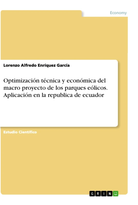 Optimización técnica y económica del macro proyecto de los parques eólicos. Aplicación en la republica de ecuador