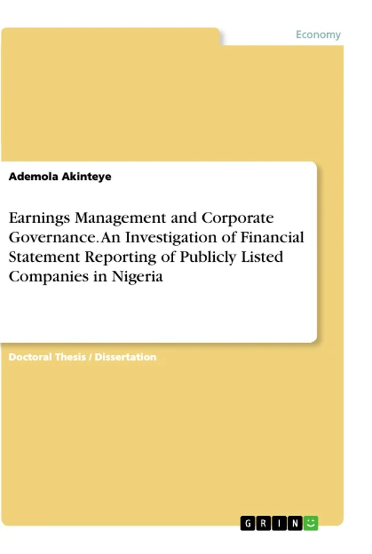 Earnings Management and Corporate Governance. An Investigation ofFinancial Statement Reporting of Publicly Listed Companies in Nigeria