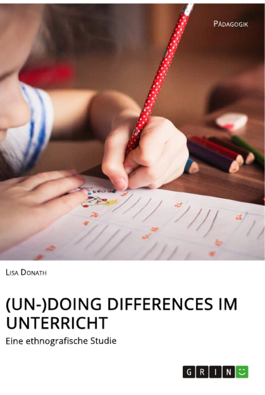 (Un-)Doing Differences im Unterricht: Eine ethnografische Studie