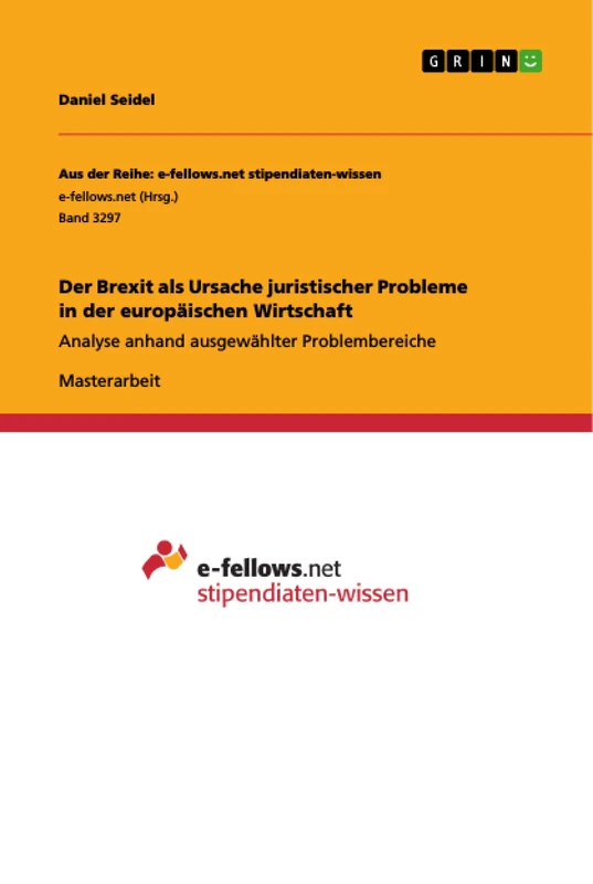 Der Brexit als Ursache juristischer Probleme in der europäischen Wirtschaft: Analyse anhand ausgewählter Problembereiche