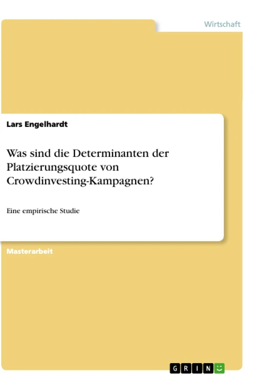 Was sind die Determinanten der Platzierungsquote von Crowdinvesting-Kampagnen?: Eine empirische Studie